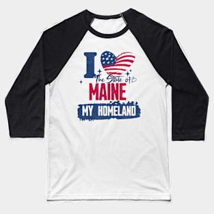 Maine my homeland Baseball T-Shirt